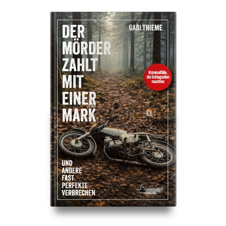 Produktbild: Der M&ouml;rder zahlt mit einer Mark ... und andere fast perfekte Verbrechen