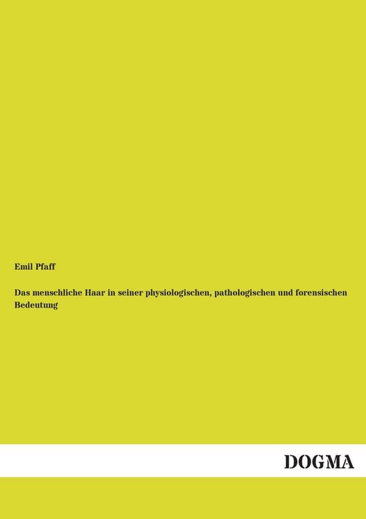 Produktbild: Das menschliche Haar in seiner physiologischen, pathologischen und forensischen Bedeutung