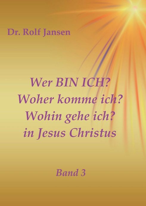 Produktbild: Wer BIN ICH? Woher komme ich? Wohin gehe ich? in Jesus Christus