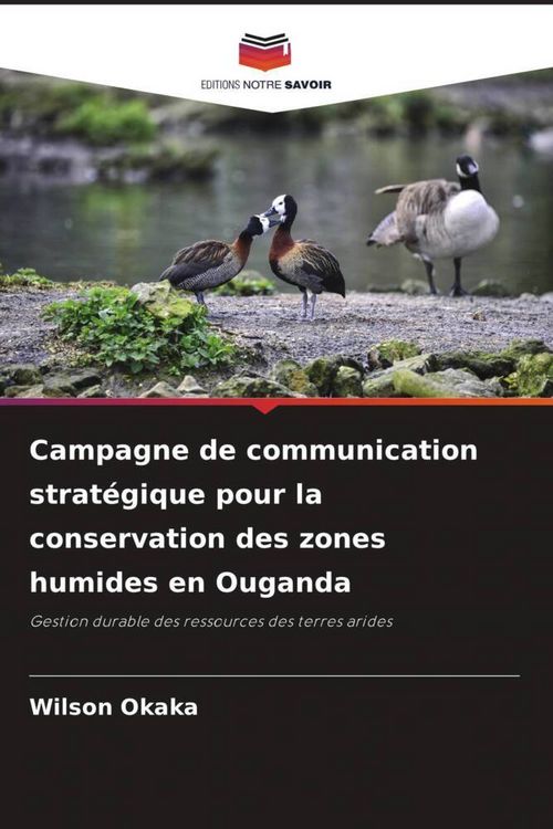 Produktbild: Campagne de communication strat&eacute;gique pour la conservation des zones humides en Ouganda