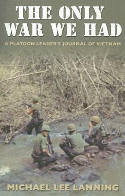 Produktbild: The Only War We Had: A Platoon Leader's Journal of Vietnam