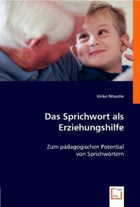 Produktbild: Nitzsche, U: Das Sprichwort als Erziehungshilfe