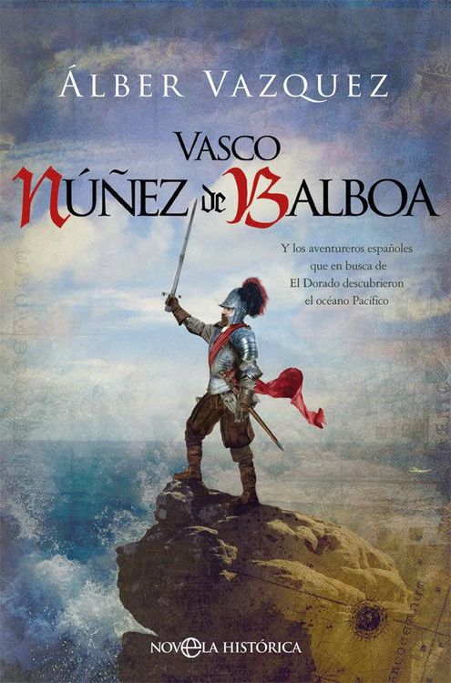 Produktbild: Vasco N&uacute;&ntilde;ez de Balboa : y los aventureros espa&ntilde;oles que en busca de El Dorado descubrieron el oc&eacute;ano Pac&iacute;fico