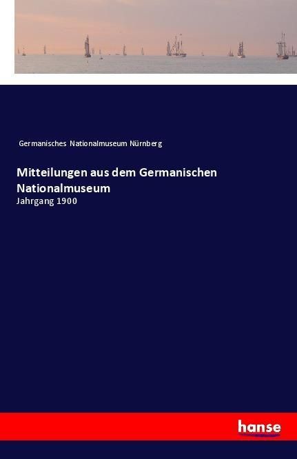 Produktbild: Mitteilungen aus dem Germanischen Nationalmuseum