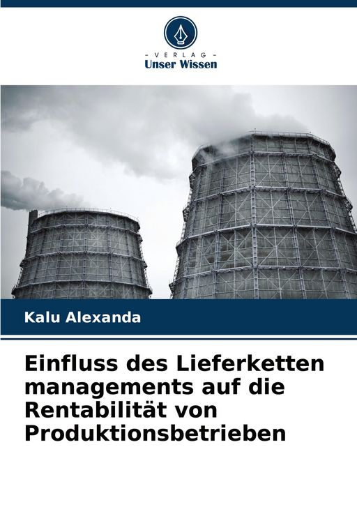 Produktbild: Einfluss des Lieferketten managements auf die Rentabilit&auml;t von Produktionsbetrieben