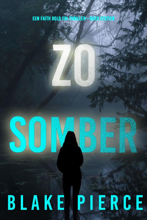Produktbild: Zo Somber (Een Faith Bold FBI Thriller-Boek Zestien)
