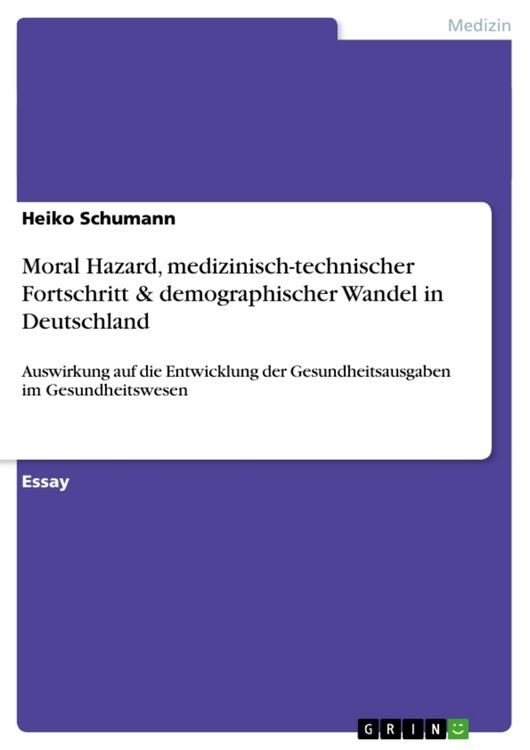 Produktbild: Moral Hazard, medizinisch-technischer Fortschritt & demographischer Wandel in Deutschland