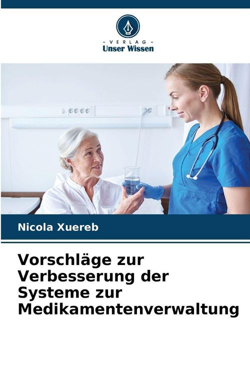 Produktbild: Vorschl&auml;ge zur Verbesserung der Systeme zur Medikamentenverwaltung