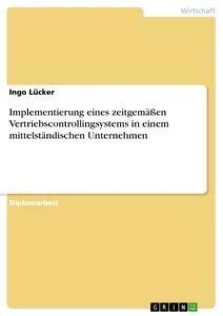 Produktbild: Implementierung eines zeitgem&auml;&szlig;en Vertriebscontrollingsystems in einem mittelst&auml;ndischen Unternehmen