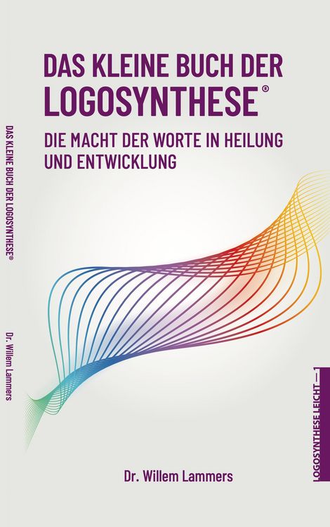 Produktbild: Das kleine Buch der Logosynthese&reg;. Die Macht der Worte in Heilung und Entwicklung