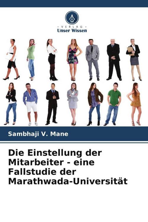 Produktbild: Die Einstellung der Mitarbeiter - eine Fallstudie der Marathwada-Universit&auml;t