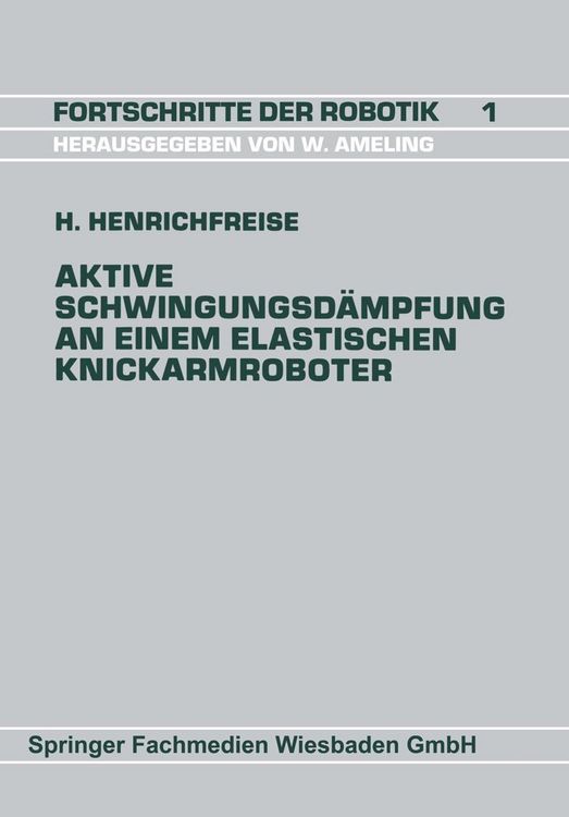 Produktbild: Aktive Schwingungsd&auml;mpfung an einem elastischen Knickarmroboter
