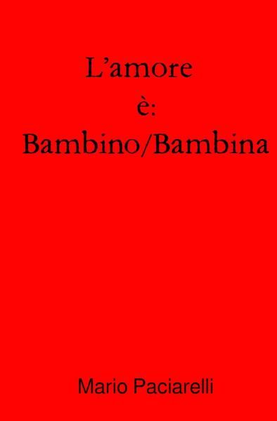 Produktbild: L&rsquo;amore &egrave;: Donna, Uomo, Bambino/a / L&rsquo;amore &egrave;: Bambino/Bambina