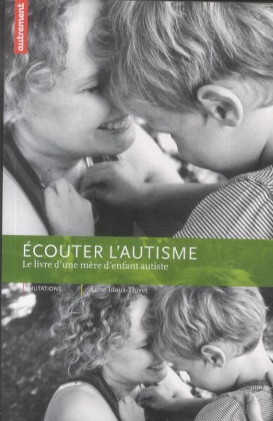 Produktbild: Ecouter l'autisme : le livre d'une m&egrave;re d'enfant autiste