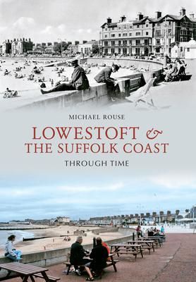 Produktbild: Lowestoft & the Suffolk Coast Through Time