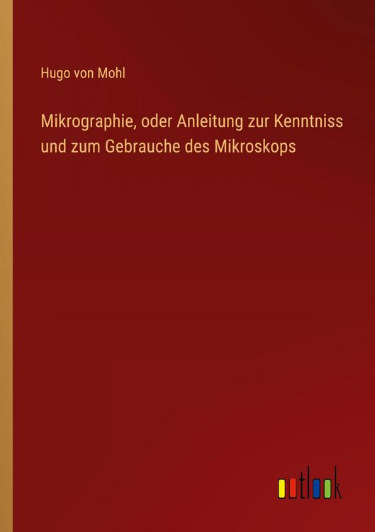 Produktbild: Mikrographie, oder Anleitung zur Kenntniss und zum Gebrauche des Mikroskops