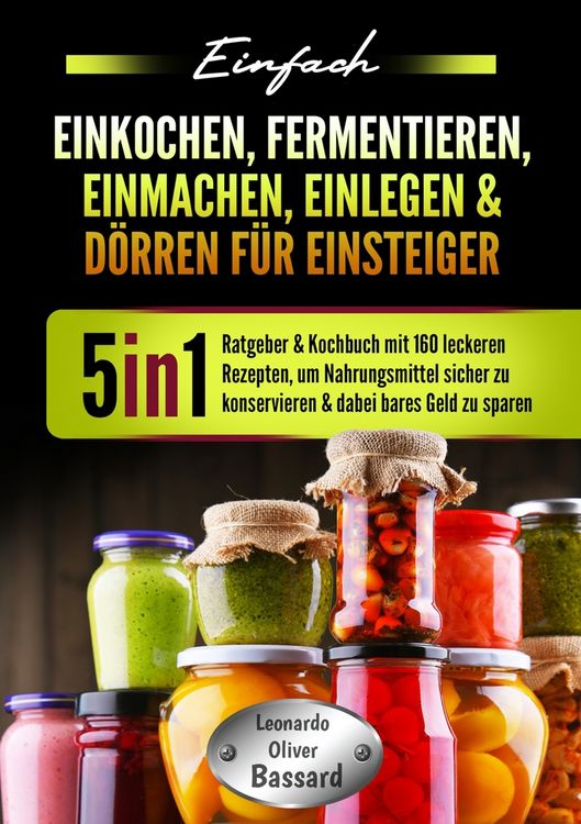 Produktbild: Einfach Einkochen, Fermentieren, Einmachen, Einlegen & D&ouml;rren f&uuml;r Einsteiger