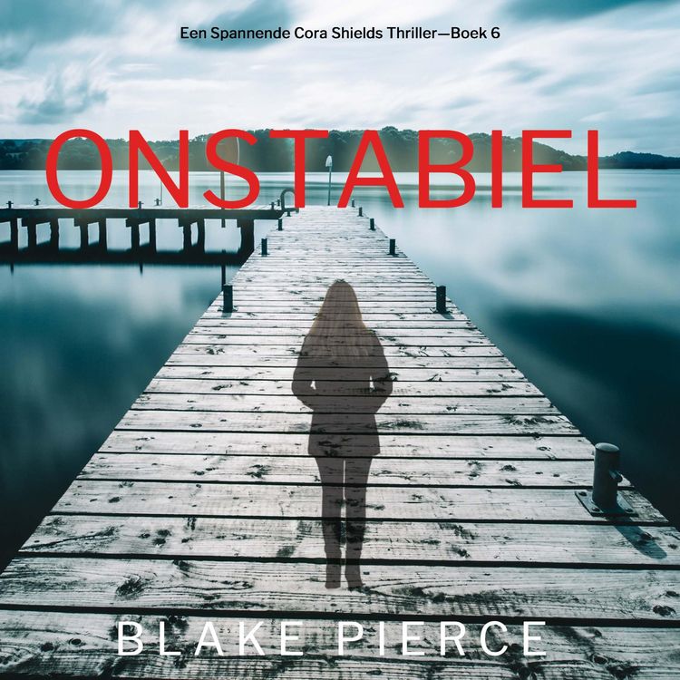 Produktbild: Onstabiel (Een Spannende Cora Shields Thriller&mdash;Boek 6)