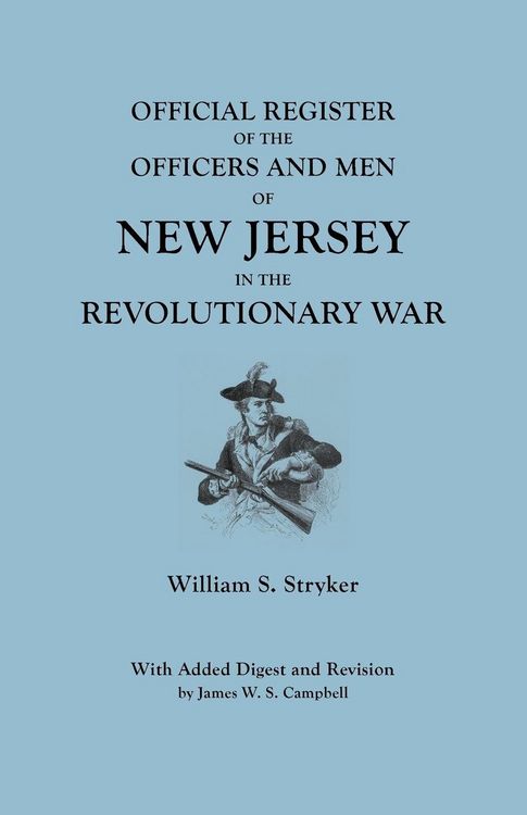 Produktbild: Official Register of the Officers and Men of New Jersey in the Revolutionary War. with Added Digest and Revision by James W.S. Campbell