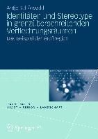 Produktbild: Identit&auml;ten und Stereotype in grenz&uuml;berschreitenden Verflechtungsr&auml;umen