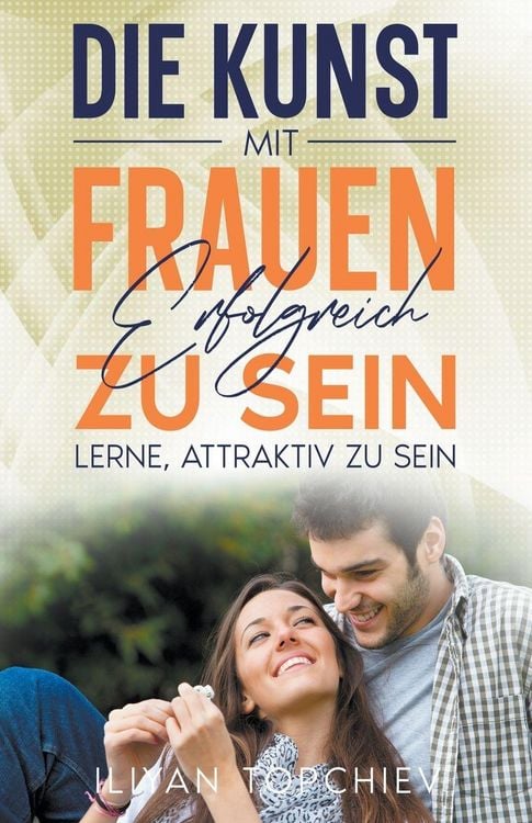 Produktbild: Die Kunst, mit Frauen Erfolgreich zu Sein