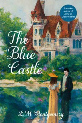 Produktbild: The Blue Castle (Warbler Classics Annotated Edition)