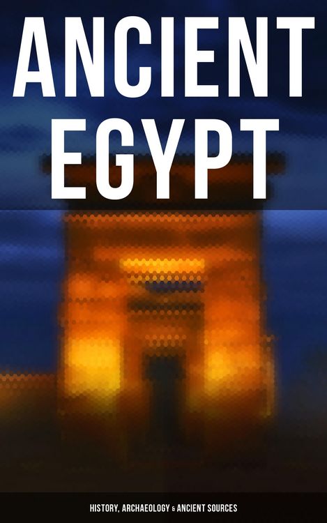 Produktbild: Ancient Egypt: History, Archaeology & Ancient Sources