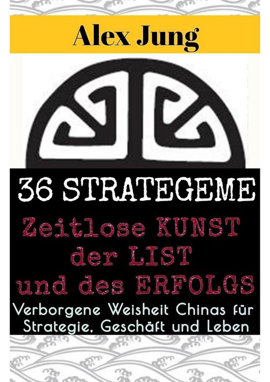 Produktbild: 36 Strategeme: Die zeitlose Kunst der List und des Erfolgs