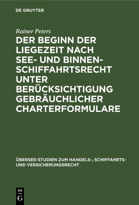 Produktbild: Der Beginn der Liegezeit nach See- und Binnenschiffahrtsrecht unter Ber&uuml;cksichtigung gebr&auml;uchlicher Charterformulare