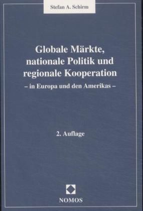 Produktbild: Globale M&auml;rkte, nationale Politik und regionale Kooperation