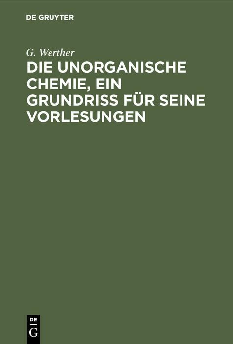 Produktbild: Die unorganische Chemie, ein Grundriss f&uuml;r seine Vorlesungen
