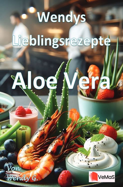 Produktbild: Wendys Lieblingsrezepte - Aloe Vera