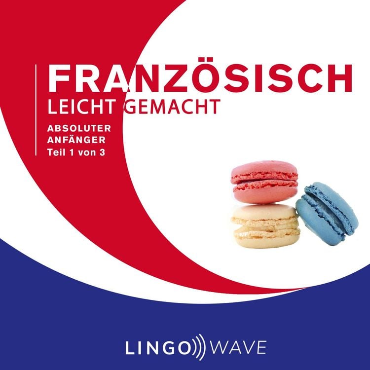Produktbild: Franz&ouml;sisch Leicht Gemacht - Absoluter Anf&auml;nger - Teil 1 von 3