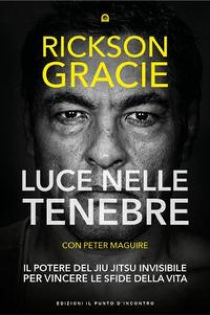 Produktbild: Luce nelle tenebre. Il potere del Jiu Jitsu invisibile per vincere le sfide della vita