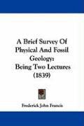 Produktbild: A Brief Survey of Physical and Fossil Geology: Being Two Lectures (1839)