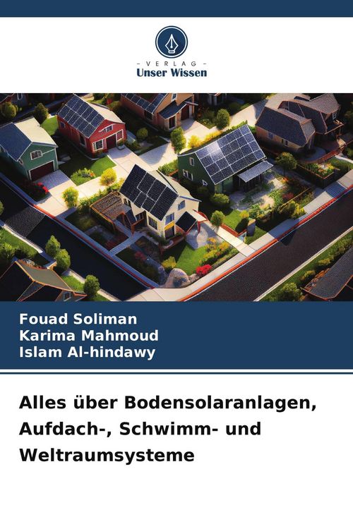 Produktbild: Alles &uuml;ber Bodensolaranlagen, Aufdach-, Schwimm- und Weltraumsysteme