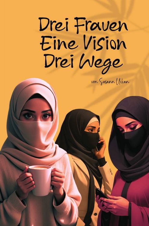 Produktbild: Drei Frauen - Eine Vision - Drei Wege
