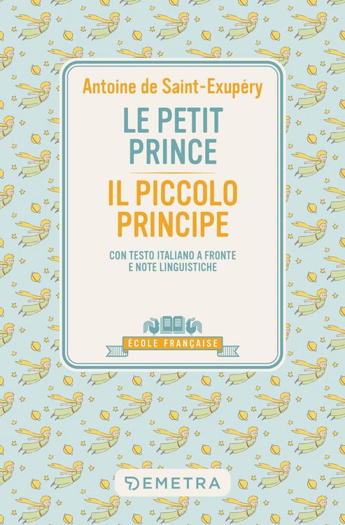 Produktbild: Le petit prince-Il piccolo principe. Con testo italiano a fronte e note linguistiche