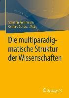 Produktbild: Die multiparadigmatische Struktur der Wissenschaften