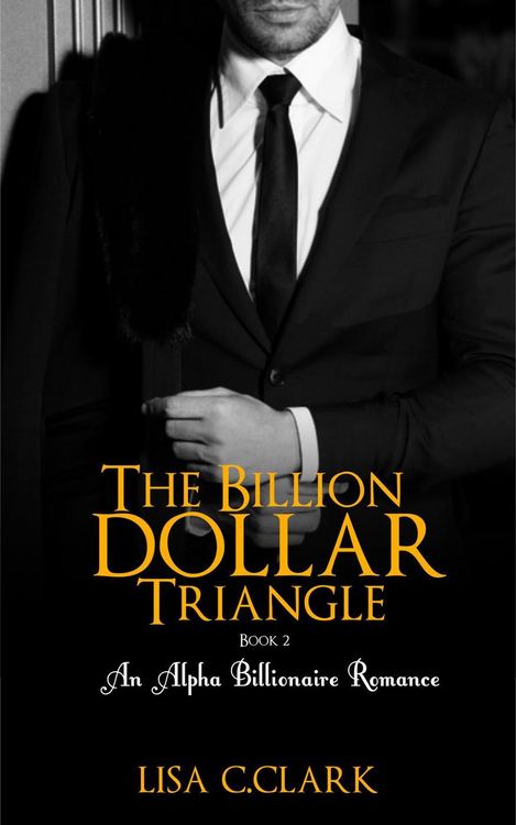 Produktbild: The Billion Dollar Triangle - Book # 2 (Billionaire Romance Trilogy)