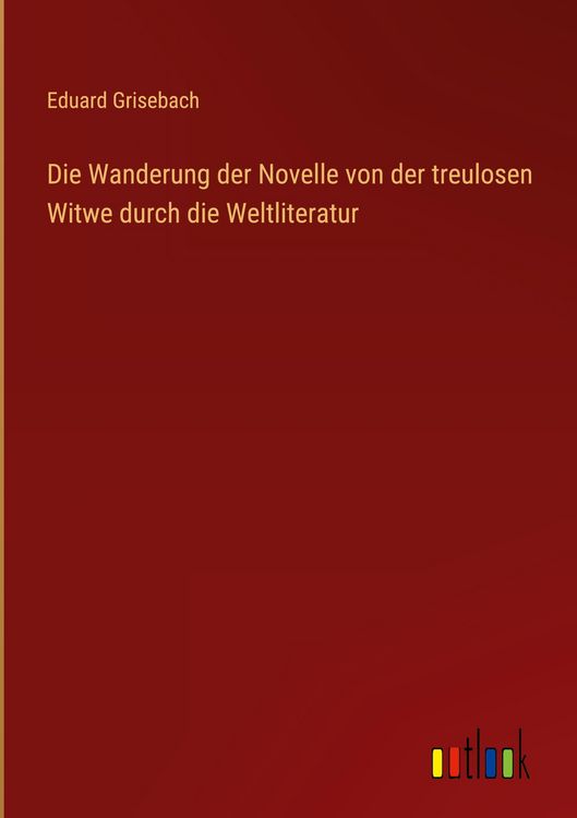 Produktbild: Die Wanderung der Novelle von der treulosen Witwe durch die Weltliteratur