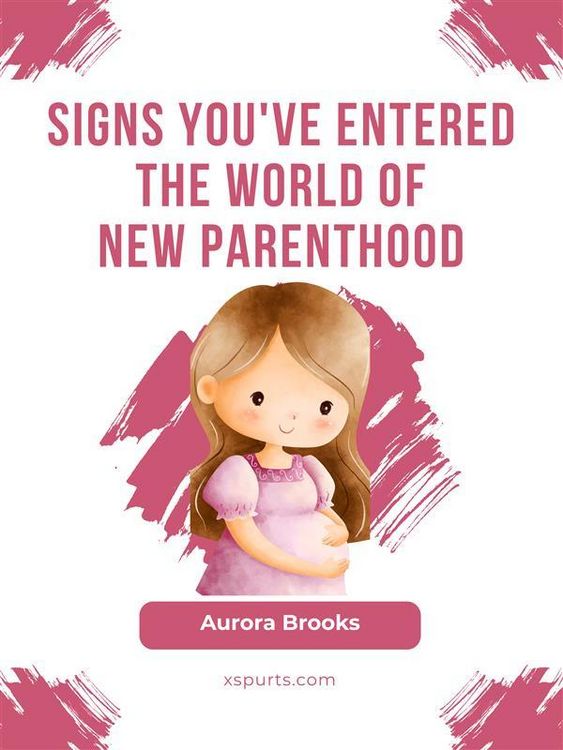 Produktbild: Signs You've Entered the World of New Parenthood