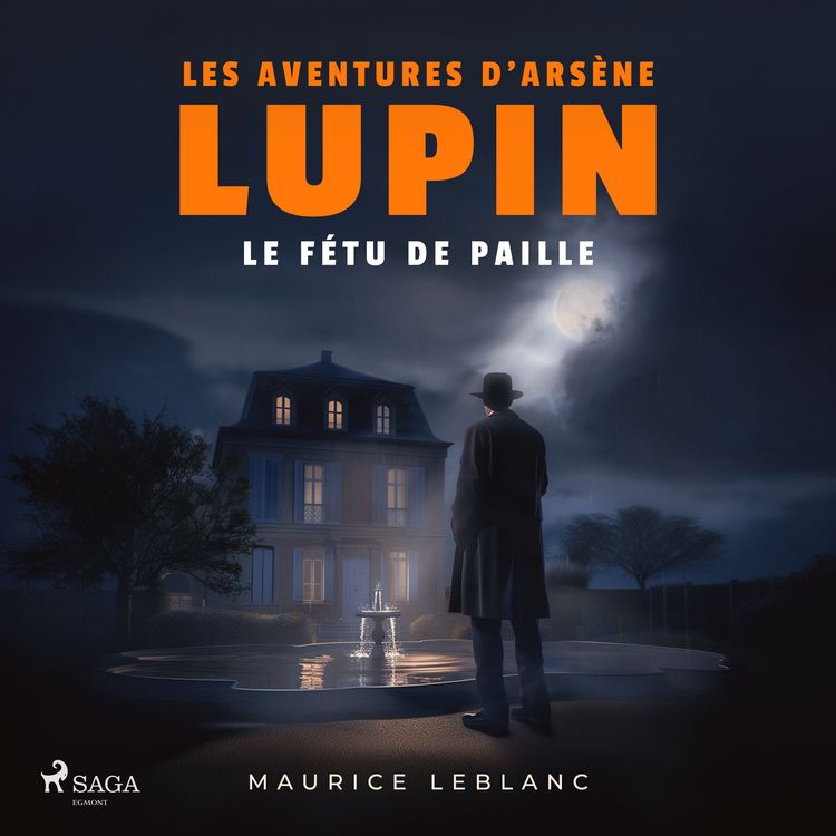 Produktbild: Le F&eacute;tu de paille &ndash; Les aventures d'Ars&egrave;ne Lupin, gentleman cambrioleur