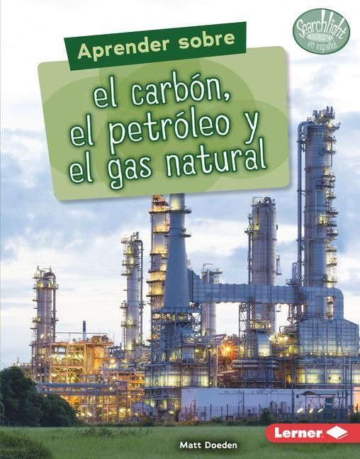 Produktbild: Aprender Sobre El Carb&oacute;n, El Petr&oacute;leo Y El Gas Natural (Finding Out about Coal, Oil, and Natural Gas)