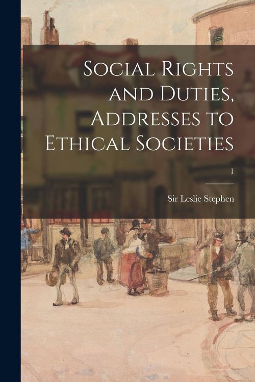 Produktbild: Social Rights and Duties, Addresses to Ethical Societies; 1