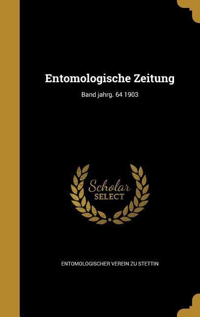Produktbild: Entomologische Zeitung; Band jahrg. 64 1903