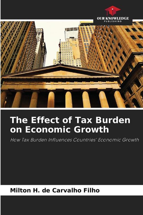 Produktbild: The Effect of Tax Burden on Economic Growth