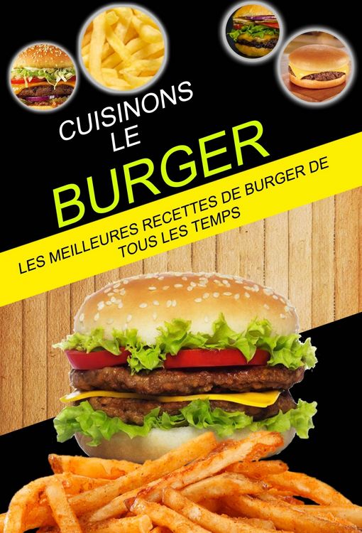 Produktbild: Cuisinons le burger: Les Meilleures Recettes de Burger de tous les temps