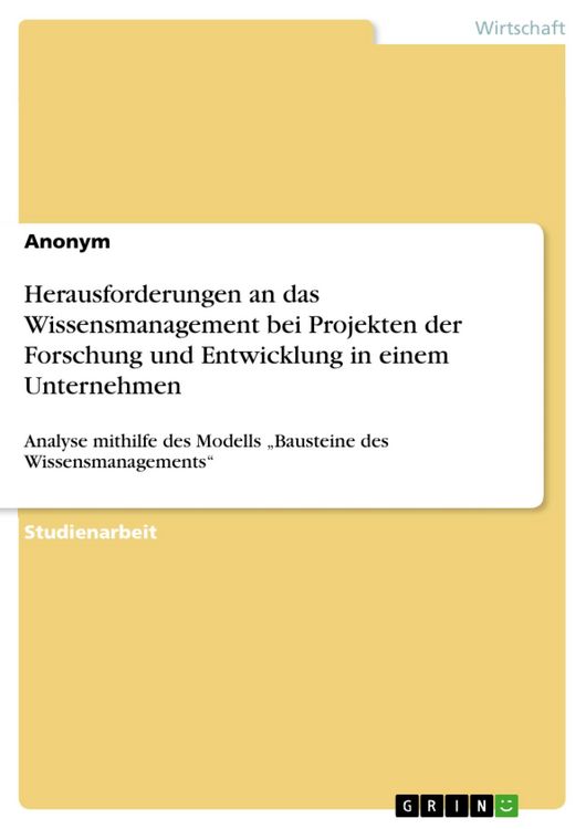 Produktbild: Herausforderungen an das Wissensmanagement bei Projekten der Forschung und Entwicklung in einem Unternehmen