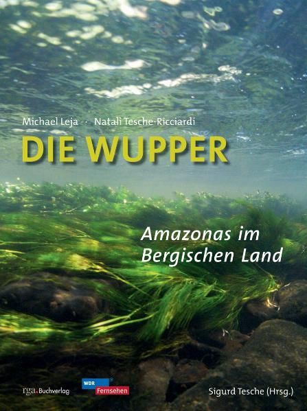 Produktbild: Die Wupper - Amazonas im Bergischen Land